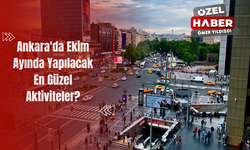 Ankara'da Ekim Ayında Yapılacak En Güzel Aktiviteler?
