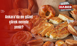 Ankara’da en güzel çörek nerede yenir?