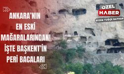 Ankara’nın en eski mağaralarından! İşte Başkent’in peri bacaları