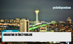 Ankara’nın en ünlü parkları