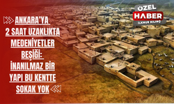 Ankara’ya 2 Saat Uzaklıkta Medeniyetler Beşiği: İnanılmaz Bir Yapı Bu Kentte Sokak Yok