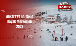 Ankara'ya En Yakın Kayak Merkezleri 2023