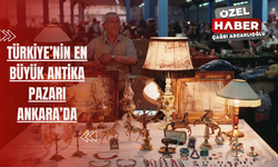 Türkiye’nin en büyük antika pazarı Ankara’da