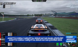 Assetto Corsa Yarış İptal Edildi Hatası Nasıl Çözülür? Assetto Corsa Yarış İptal Edildi Hatası Çözümü 2023