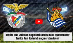 Benfica Real Sociedad maçı hangi kanalda canlı yayınlanacak? Benfica Real Sociedad maçı nereden izlenir