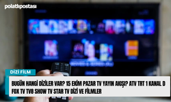 Bugün hangi diziler var? 15 Ekim Pazar TV yayın akışı? ATV TRT 1 Kanal D FOX Tv Tv8 Show Tv Star Tv dizi ve filmler