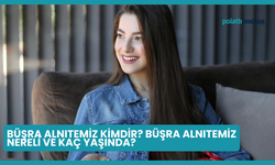 Büşra Alnıtemiz Kimdir? Büşra Alnıtemiz Nereli ve Kaç Yaşında?