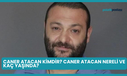 Caner Atacan Kimdir? Caner Atacan Nereli ve Kaç Yaşında?