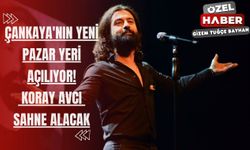 Çankaya'nın yeni pazar yeri açılıyor! Koray Avcı sahne alacak