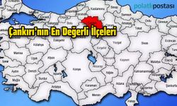 Burada Evi Olanlar Zengin Olacak: İşte Çankırı'nın En Değerli İlçeleri