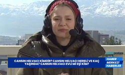 Cansın Helvacı Kimdir? Cansın Helvacı Nereli ve Kaç Yaşında? Cansın Helvacı Evli Mi Eşi Kim?