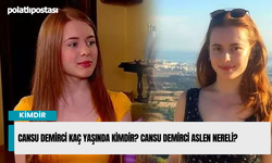 Cansu Demirci kaç yaşında kimdir? Cansu Demirci aslen nereli?