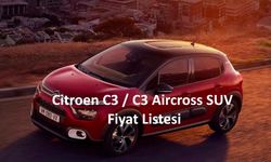 Citroen C3 ve Citroen C3 Aircross SUV Fiyat Listesi: Citroen C3 Alınır mı? Yorumlar