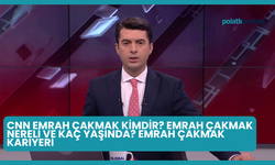 CNN Emrah Çakmak Kimdir? Emrah Çakmak Nereli ve Kaç Yaşında? Emrah Çakmak Kariyeri