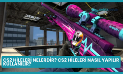 CS2 Hileleri Nelerdir? CS2 Hileleri Nasıl Yapılır Kullanılır?