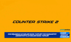 CS2 Nişangah Ayarları Nasıl Yapılır? CS2 Hassasiyet (Sensitivity) Ayarları Nasıl Yapılır?