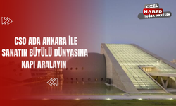 CSO Ada Ankara ile Sanatın Büyülü Dünyasına Kapı Aralayın