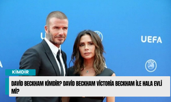 David Beckham kimdir? David Beckham Victoria Beckham ile hala evli mi?