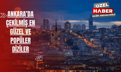 Ankara’da çekilmiş en güzel ve popüler diziler!