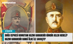 Doğu Cephesi Komutanı Kazım Karabekir Kimdir Aslen Nereli? Kazım Karabekir Hangi Ülke ile Savaştı?