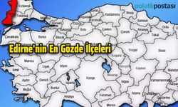 Edirne'nin En Gözde İlçeleri