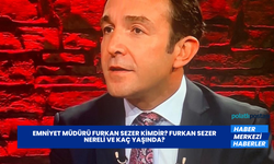 Emniyet Müdürü Furkan Sezer Kimdir? Furkan Sezer Nereli ve Kaç Yaşında?