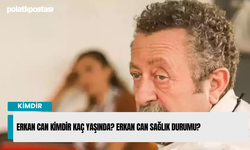 Erkan Can Kimdir Kaç Yaşında? Erkan Can Sağlık Durumu?