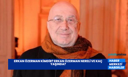 Erkan Özerman Kimdir? Erkan Özerman Nereli ve Kaç Yaşında?