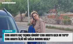 Esra Akkaya Kaç Yaşında Kimdir? Esra Akkaya Kaza Mı Yaptı? Esra Akkaya Öldü Mü Sağlık Durumu Nasıl?