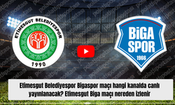 Etimesgut Belediyespor Bigaspor maçı hangi kanalda canlı yayınlanacak? Etimesgut Biga maçı nereden izlenir