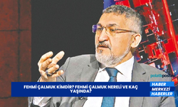 Fehmi Çalmuk Kimdir? Fehmi Çalmuk Nereli ve Kaç Yaşında?