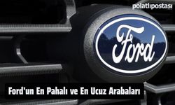 Ford'un En Pahalı ve En Ucuz Arabaları