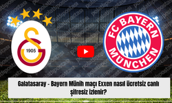 Galatasaray - Bayern Münih maçı Exxen nasıl ücretsiz canlı şifresiz izlenir?