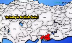 Gaziantep'in En Gözde İlçeleri