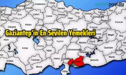 Gaziantep'in En Sevilen Yemekleri