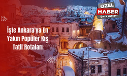 İşte Ankara'ya En Yakın Popüler Kış Tatil Rotaları