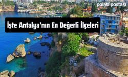 Burada Evi Olanlar Zengin Olacak: İşte Antalya'nın En Değerli İlçeleri