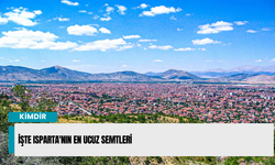 İşte Isparta'nın En Ucuz Semtleri