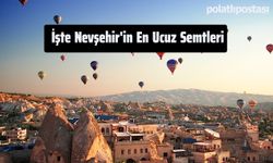 İşte Nevşehir'in En Ucuz Semtleri