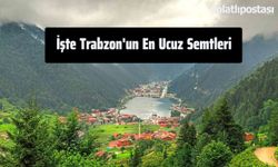 İşte Trabzon'un En Ucuz Semtleri