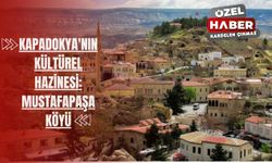 Kapadokya'nın Kültürel Hazinesi: Mustafapaşa Köyü