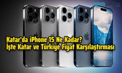 Katar'da iPhone 15 Ne Kadar? İşte Katar ve Türkiye Fiyat Karşılaştırması