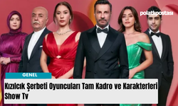 Kızılcık Şerbeti Oyuncuları Tam Kadro ve Karakterleri Show Tv
