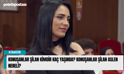 Konuşanlar Şilan Kimdir Kaç Yaşında? Konuşanlar Şilan Aslen Nereli?
