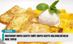 MasterChef Crepes Suzette Tarifi: Crepes Suzette Malzemeleri Neler Nasıl Yapılır