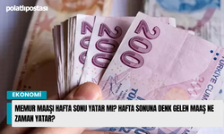 Memur maaşı hafta sonu yatar mı? Hafta sonuna denk gelen maaş ne zaman yatar?