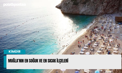 Muğla'nın En Soğuk Ve En Sıcak İlçeleri