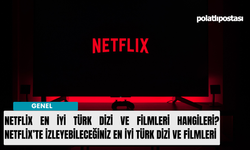 Netflix en iyi Türk dizi ve filmleri hangileri? Netflix'te izleyebileceğiniz en iyi Türk dizi ve filmleri