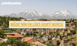 Niğde'nin En Lüks Semti Neresi