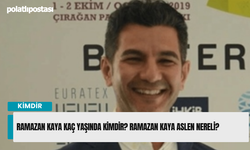 Ramazan Kaya Kaç Yaşında Kimdir? Ramazan Kaya Aslen Nereli?